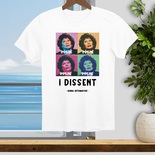 I Dissent; Sonia Sotomayor - Unisex T-Shirt