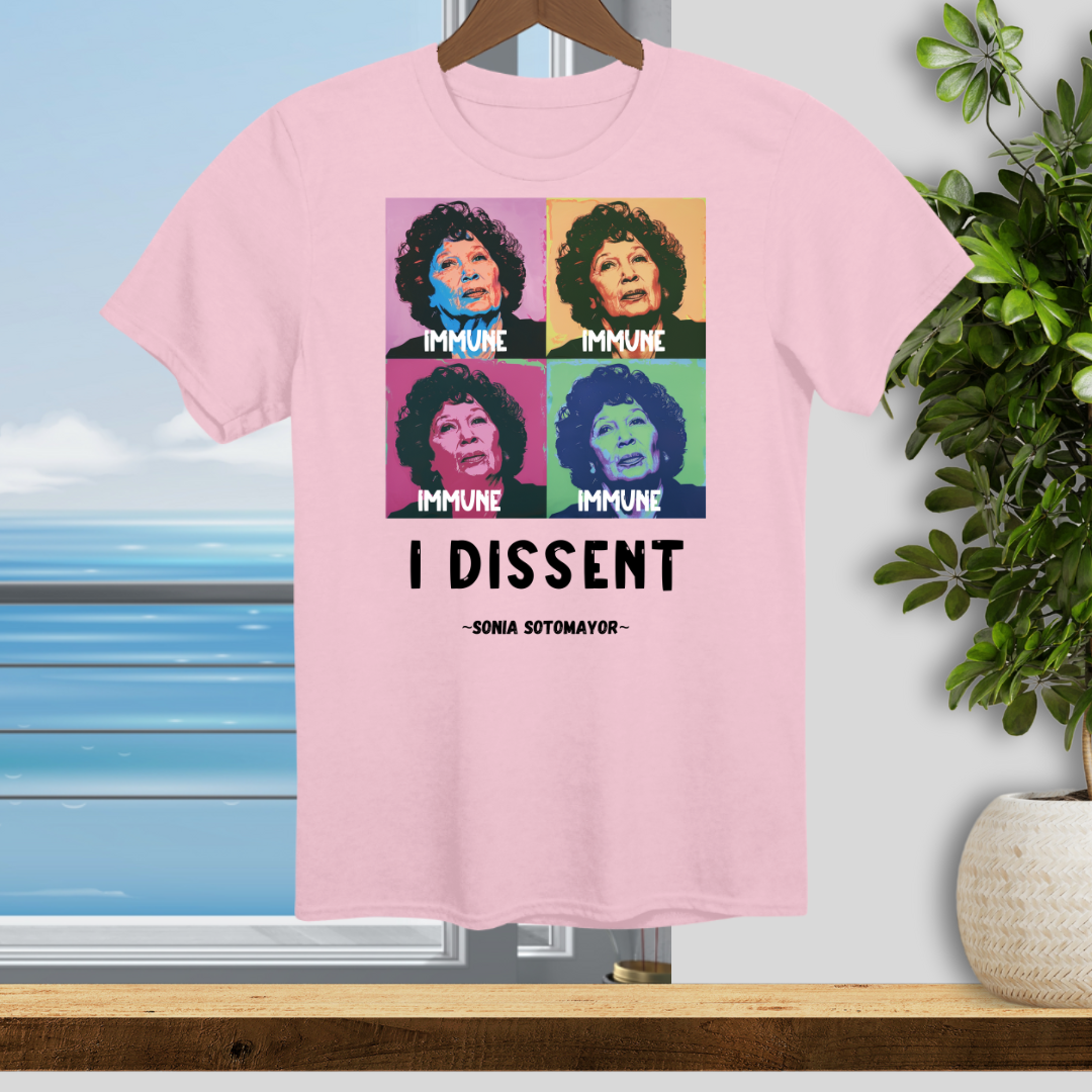 I Dissent; Sonia Sotomayor - Unisex T-Shirt