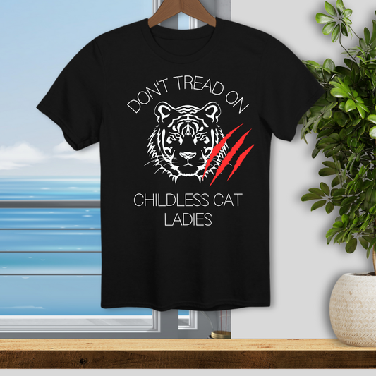 Dont Tread on Childless Cat Ladies - Unisex T-Shirt