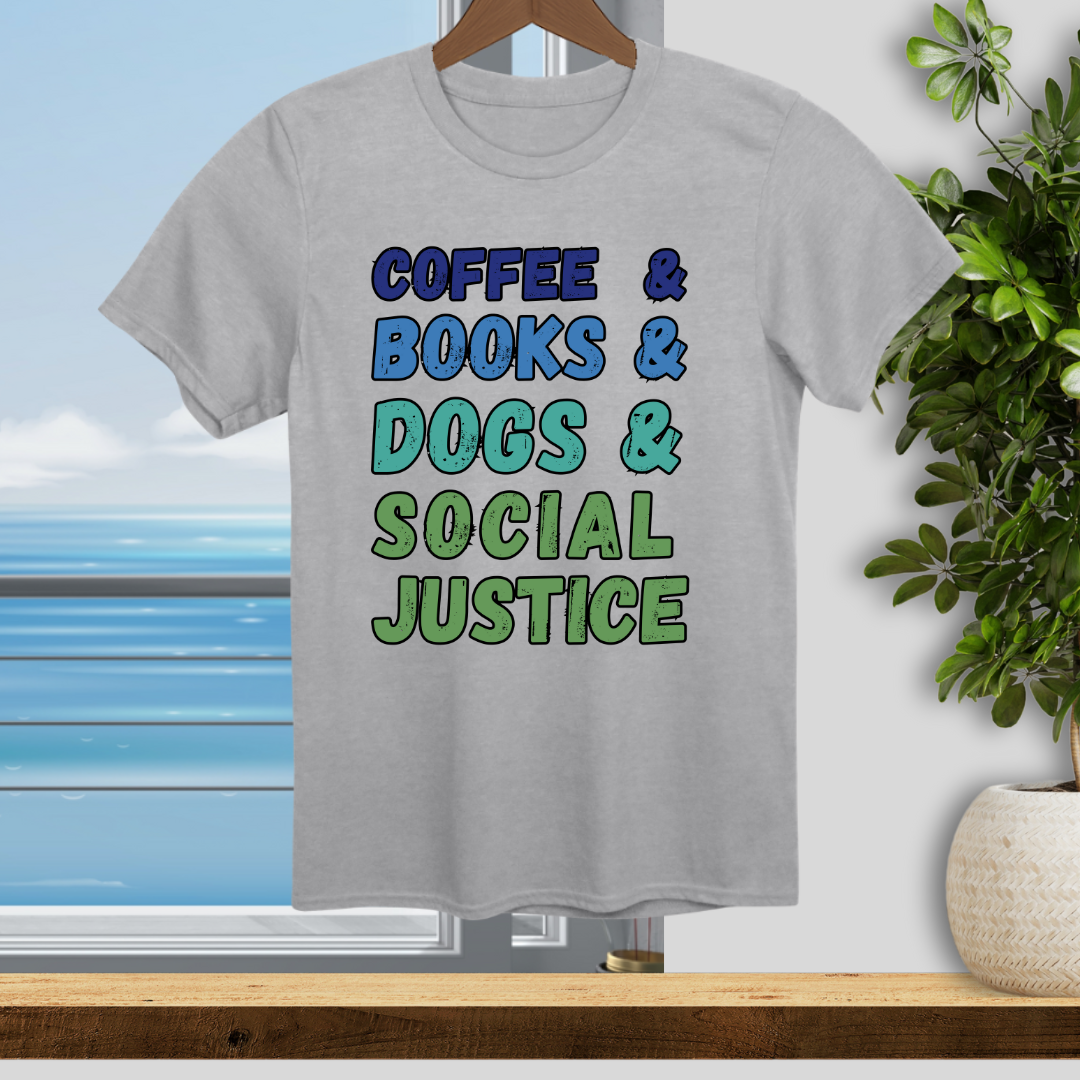 Coffee Books Dogs and Social Justice - Unisex T-Shirt