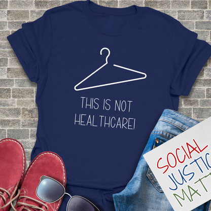 This is not Healthcare - Unisex T-Shirt