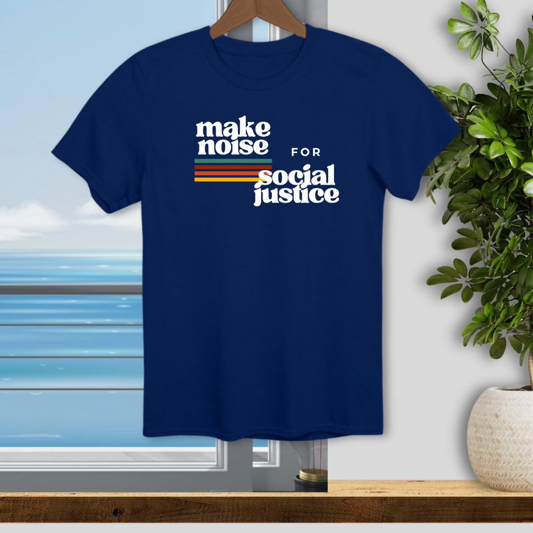 Make Noise for Social Justice - Unisex T-Shirt