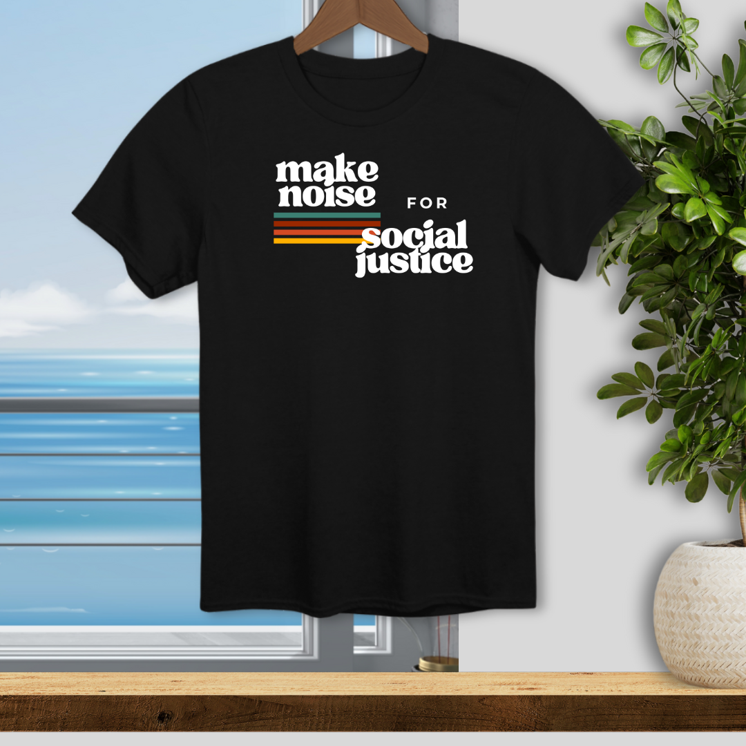Make Noise for Social Justice - Unisex T-Shirt