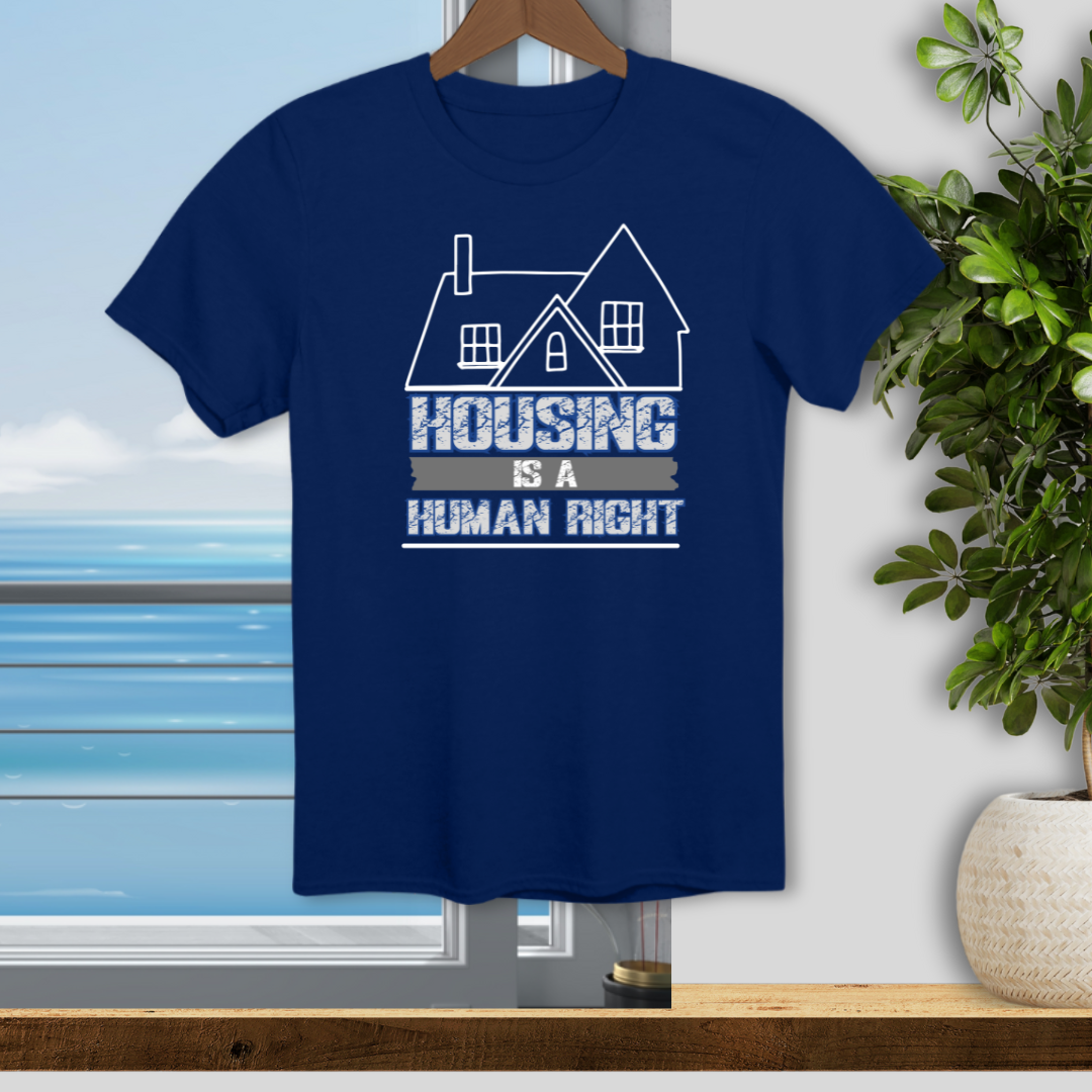 Housing is a Human Right - Unisex T-Shirt