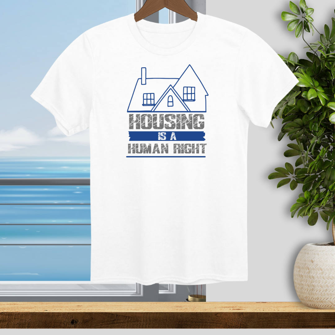 Housing is a Human Right - Unisex T-Shirt
