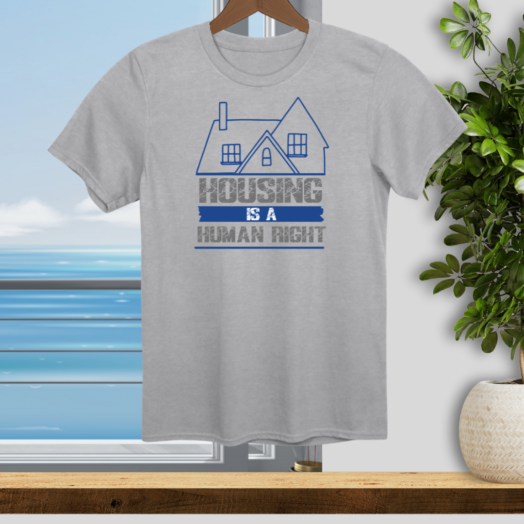 Housing is a Human Right - Unisex T-Shirt