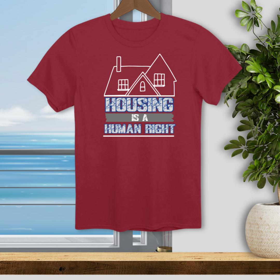 Housing is a Human Right - Unisex T-Shirt