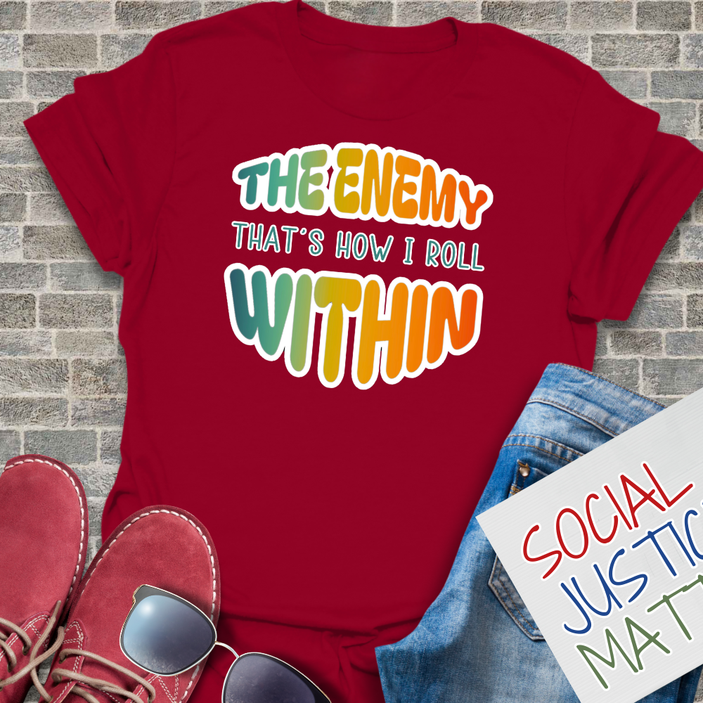 The Enemy Within: Thats How I Roll - Unisex T-Shirt