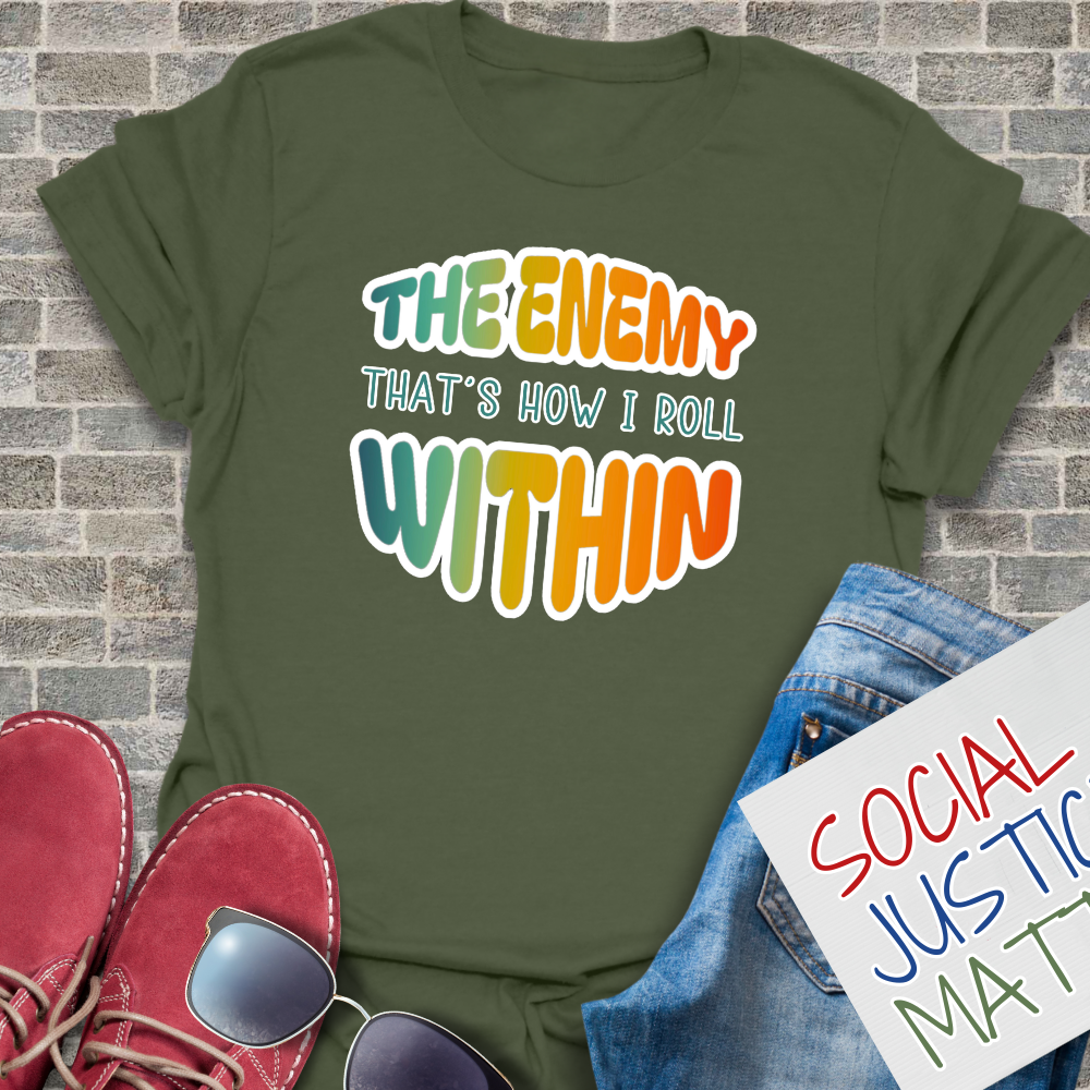 The Enemy Within: Thats How I Roll - Unisex T-Shirt