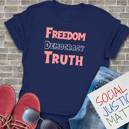 Freedom Democracy Truth - Unisex Softstyle T-Shirt