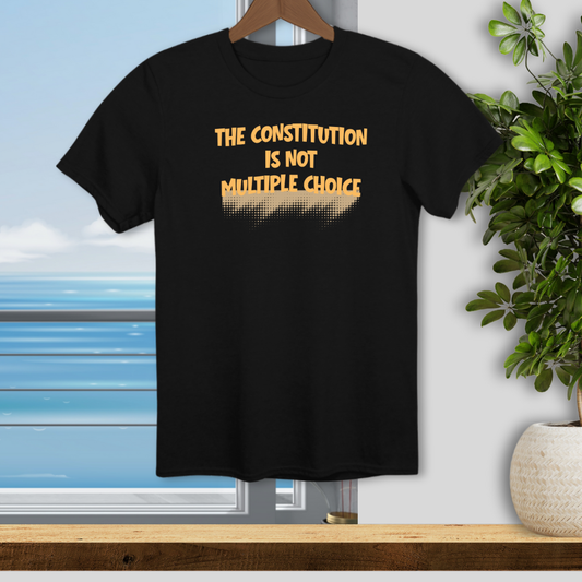 The Constitution is not Multiple Choice - Unisex Softstyle T-Shirt