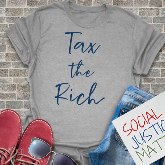 Tax the Rich - Unisex T-Shirt