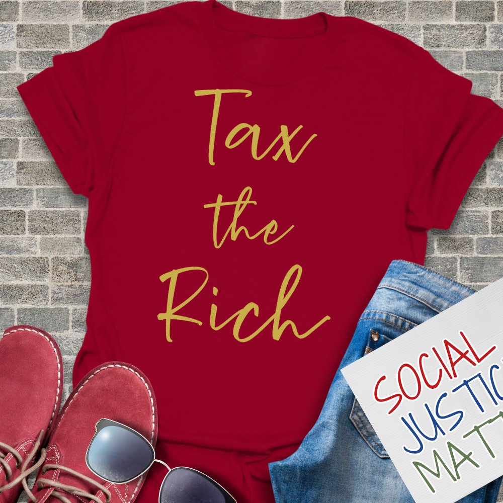 Tax the Rich - Unisex T-Shirt