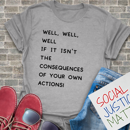 Well, Well, Well...Consequences - Unisex Softstyle T-Shirt