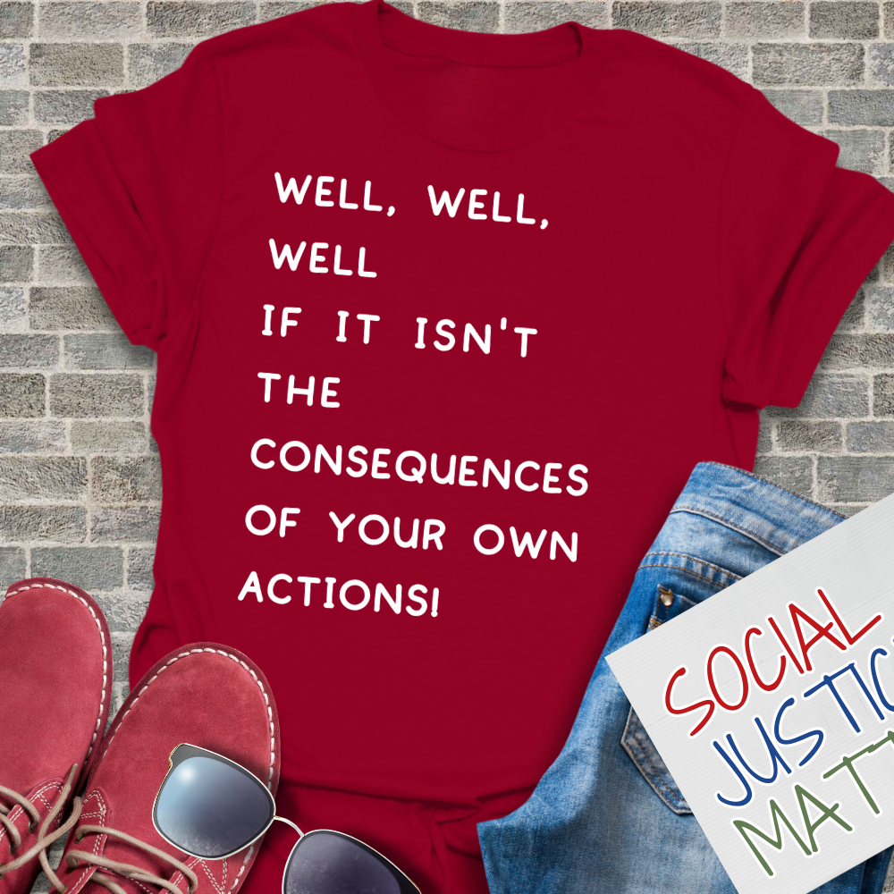 Well, Well, Well...Consequences - Unisex Softstyle T-Shirt