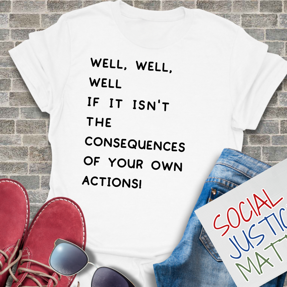 Well, Well, Well...Consequences - Unisex Softstyle T-Shirt