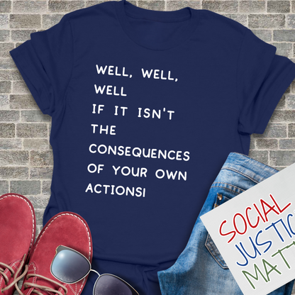 Well, Well, Well...Consequences - Unisex Softstyle T-Shirt