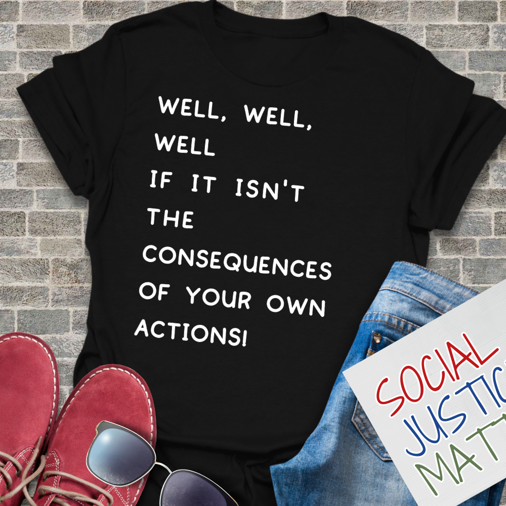 Well, Well, Well...Consequences - Unisex Softstyle T-Shirt