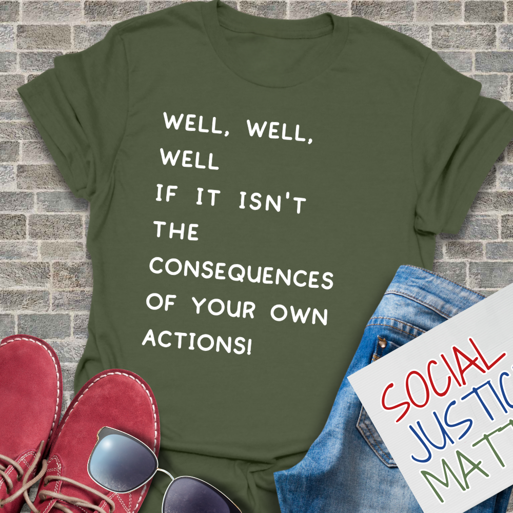 Well, Well, Well...Consequences - Unisex Softstyle T-Shirt