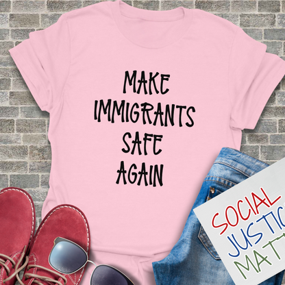 Make Immigrants Safe Again - Soft-Style Unisex T-Shirt