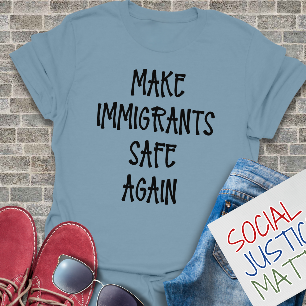 Make Immigrants Safe Again - Soft-Style Unisex T-Shirt