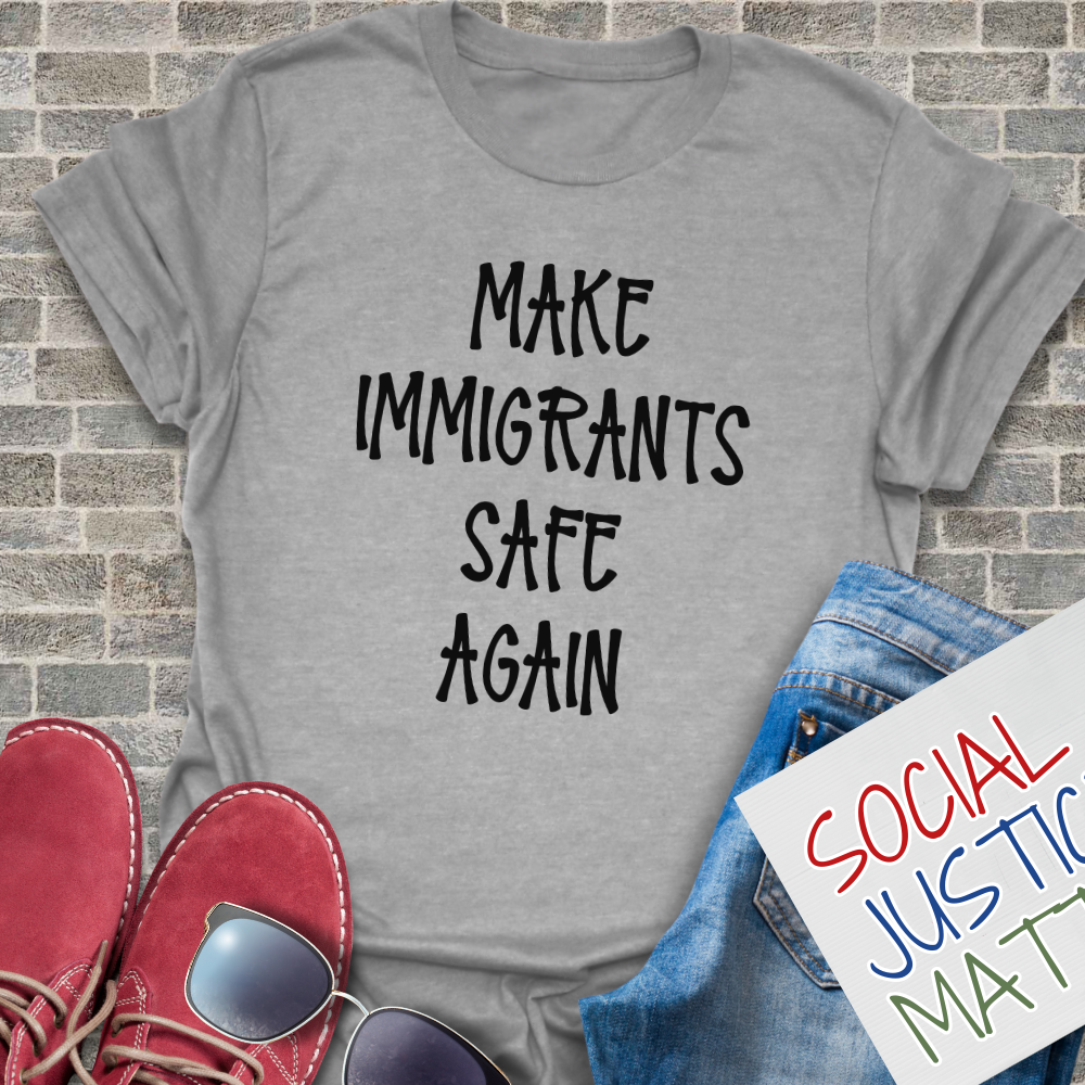 Make Immigrants Safe Again - Soft-Style Unisex T-Shirt