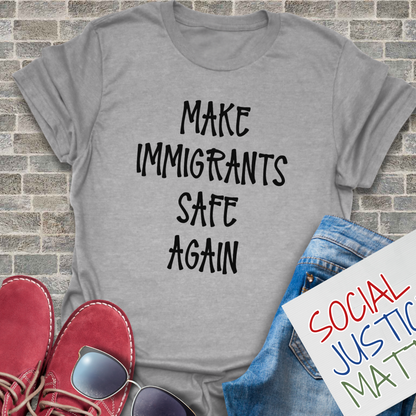 Make Immigrants Safe Again - Soft-Style Unisex T-Shirt