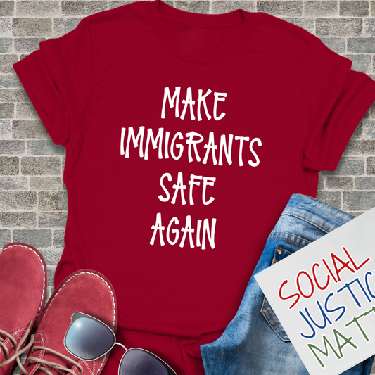 Make Immigrants Safe Again - Soft-Style Unisex T-Shirt