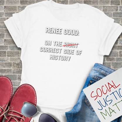 Renee Good: Correct Side of History - Soft-Style Unisex T-Shirt