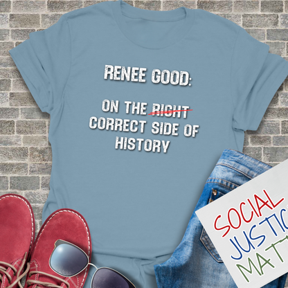 Renee Good: Correct Side of History - Soft-Style Unisex T-Shirt