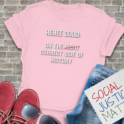 Renee Good: Correct Side of History - Soft-Style Unisex T-Shirt