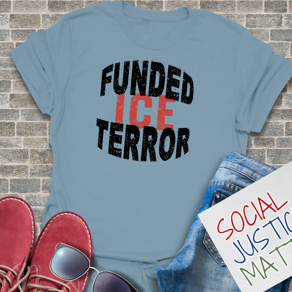 ICE: Funded Terror- Soft-Style Unisex T-Shirt