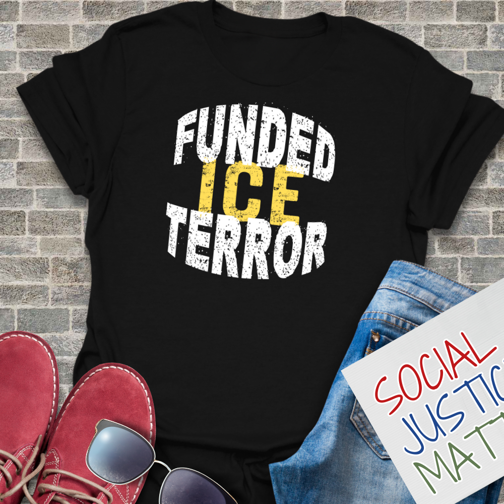 ICE: Funded Terror- Soft-Style Unisex T-Shirt