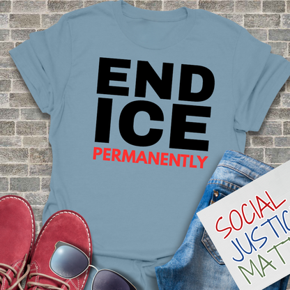 End ICE Permanently - Softstyle Unisex T-Shirt