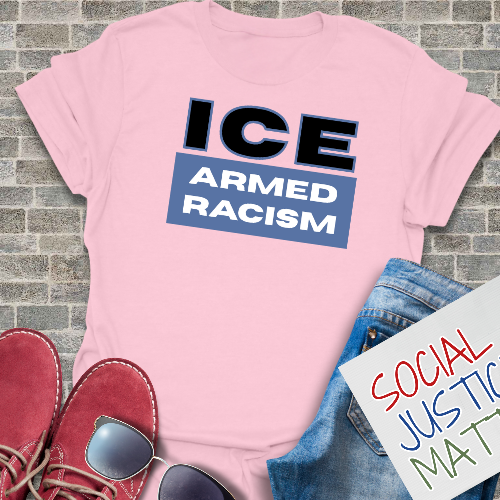 ICE - Armed Racism- Soft-Style Unisex T-Shirt