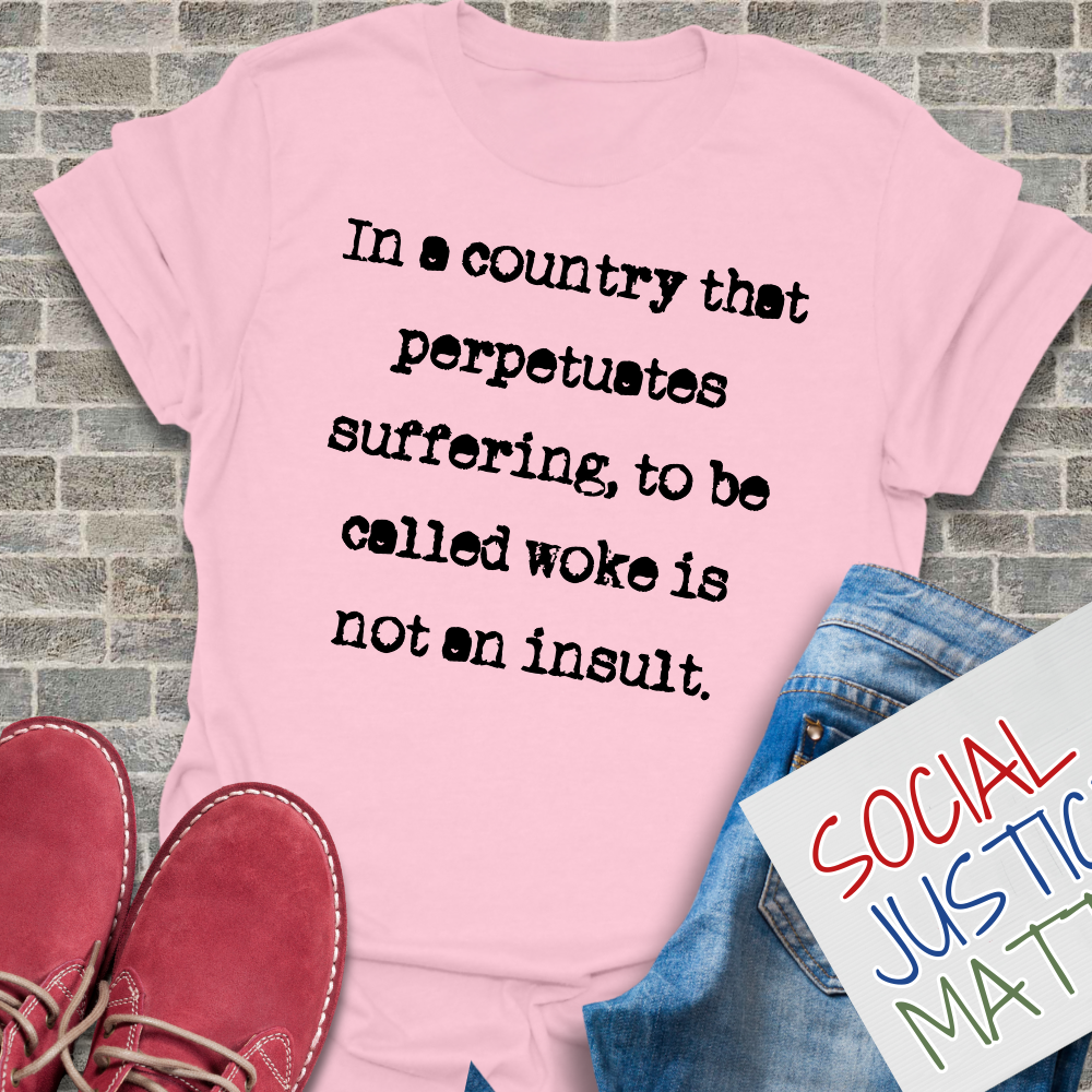 To Be Called Woke is not an Insult - Unisex Softstyle T-Shirt