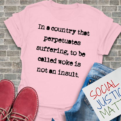 To Be Called Woke is not an Insult - Unisex Softstyle T-Shirt