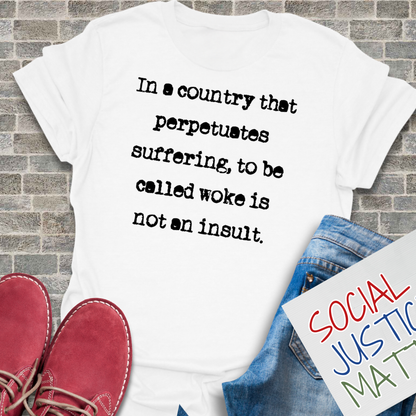 To Be Called Woke is not an Insult - Unisex Softstyle T-Shirt