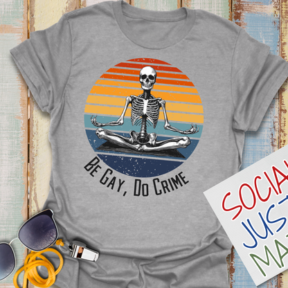 Be Gay, Do Crime - Unisex Softstyle T-Shirt