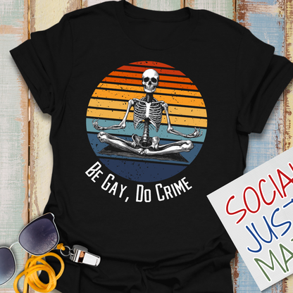 Be Gay, Do Crime - Unisex Softstyle T-Shirt