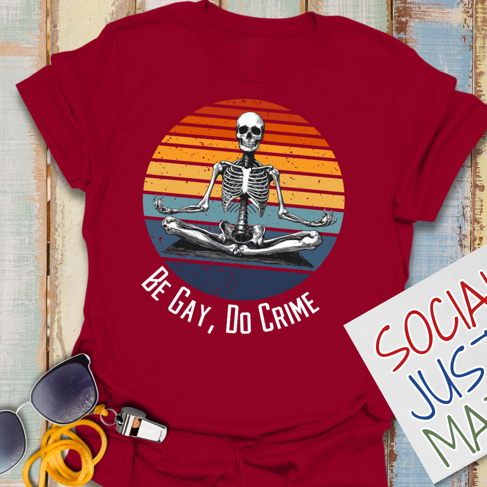 Be Gay, Do Crime - Unisex Softstyle T-Shirt