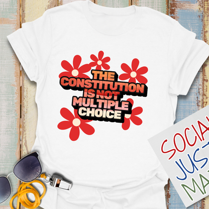 The Constitution is not Multiple Choice -  Unisex T-Shirt