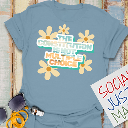 The Constitution is not Multiple Choice -  Unisex T-Shirt