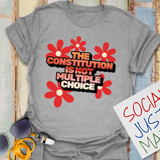 The Constitution is not Multiple Choice -  Unisex T-Shirt