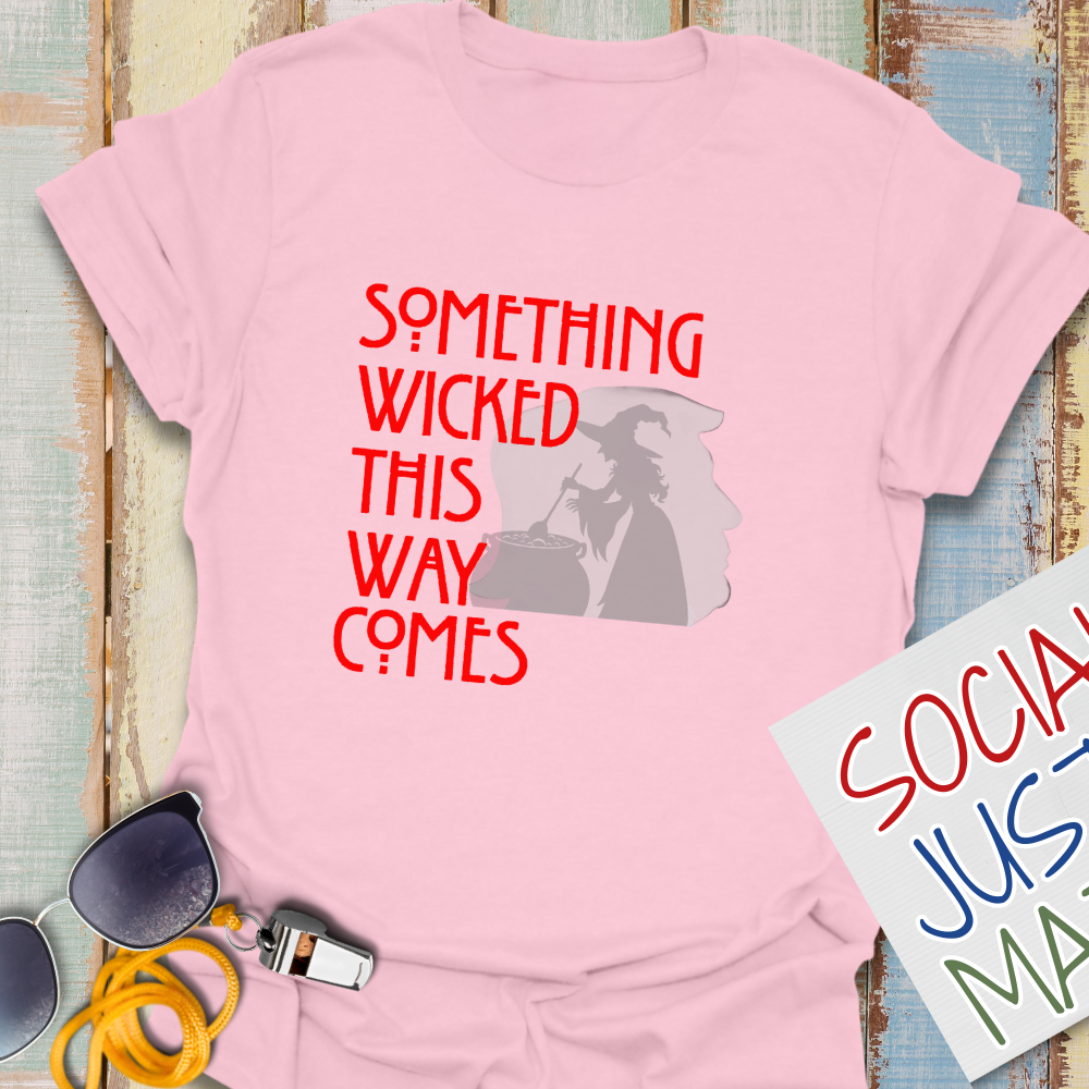 Something Wicked - Unisex T-Shirt