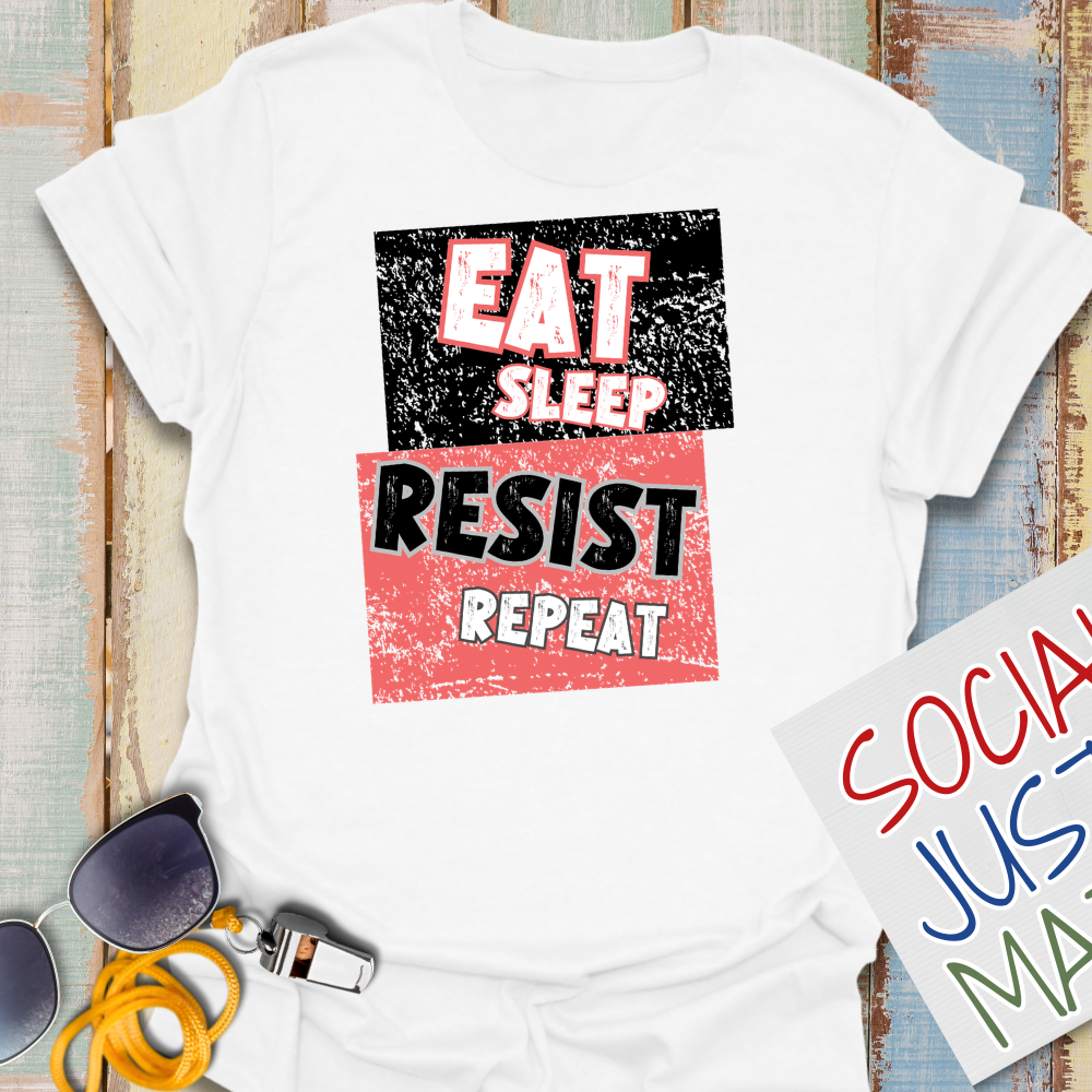 Eat Sleep RESIST Repeat - Unisex T-Shirt