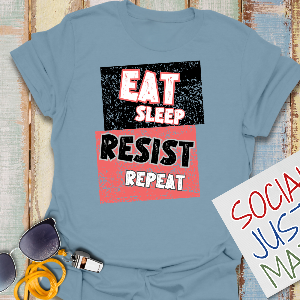 Eat Sleep RESIST Repeat - Unisex T-Shirt