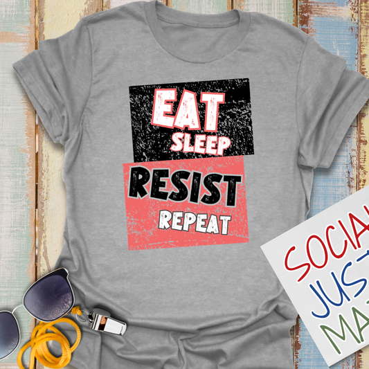 Eat Sleep RESIST Repeat - Unisex T-Shirt