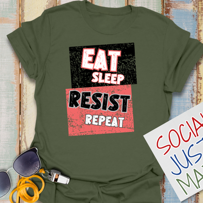 Eat Sleep RESIST Repeat - Unisex T-Shirt