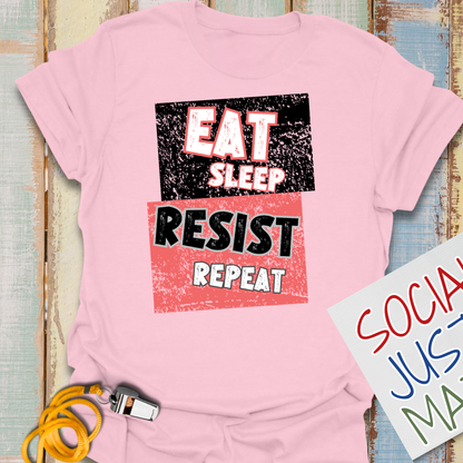 Eat Sleep RESIST Repeat - Unisex T-Shirt